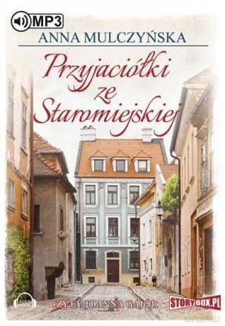 Przyjaciółki ze Staromiejskiej - Anna Mulczyńska [AUDIOBOOK]