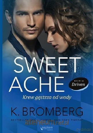 Sweet ache. Krew gęstsza od wody - K. Bromberg [KSIĄŻKA]