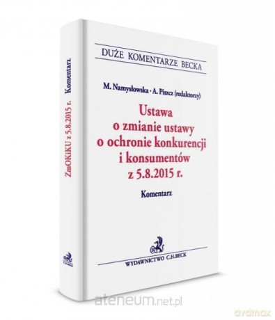 Ustawa o zmianie ustawy o ochronie konk. Komentarz [KSIĄŻKA]