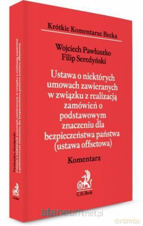 Ustawa offsetowa. Komentarz - Wojciech Pawłuszko, Filip Seredyński [KSIĄŻKA]