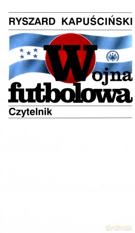 Wojna futbolowa - Ryszard Kapuściński [KSIĄŻKA]
