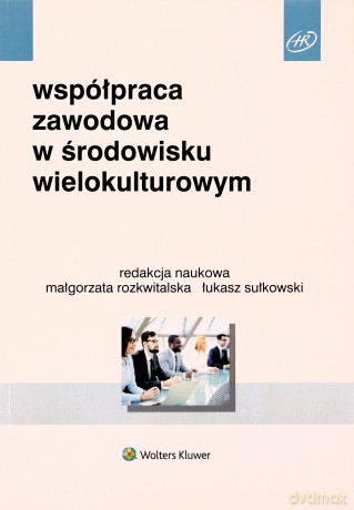 Współpraca zawodowa w środowisku wielokulturowym [KSIĄŻKA]