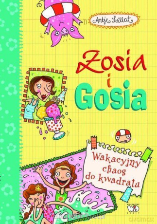 Zosia i Gosia. Wakacyjny chaos do kwadratu - Antje Szillat [KSIĄŻKA]