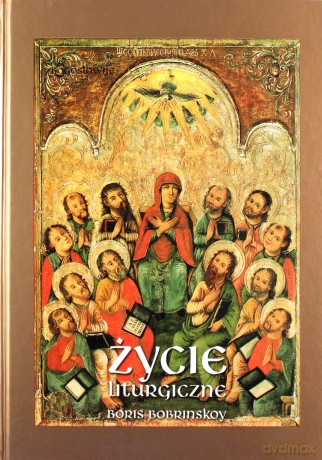 Życie liturgiczne - Boris Bobrinskoy [KSIĄŻKA]