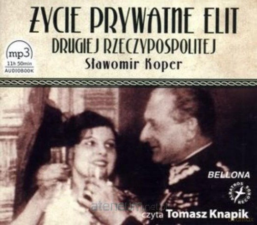 Życie prywatne elit Drugiej Rzeczypospolitej - Sławomir Koper [AUDIOBOOK]