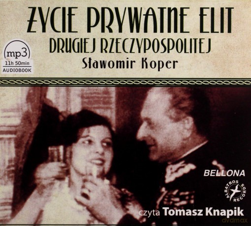 Życie prywatne elit Drugiej Rzeczypospolitej - Sławomir Koper [AUDIOBOOK]