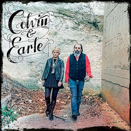 Shawn Colvin & Steve Earle: Colvin & Earle [CD]