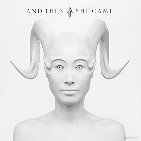 And Then She Came: And Then She Came (Limited Edition) (digipack) [CD]