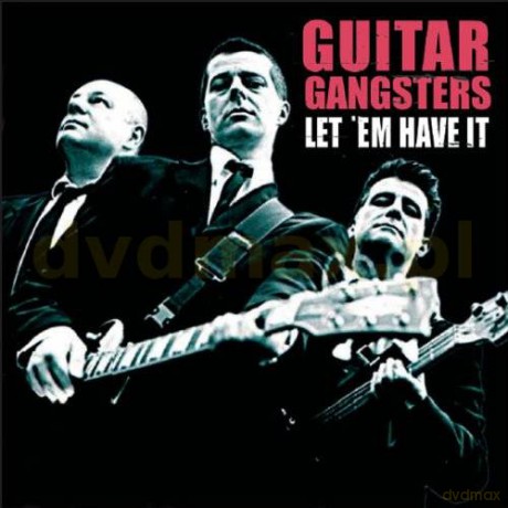 Guitar Gangsters: Let'em Have It [CD]