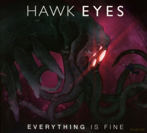 Hawk Eyes: Everything Is Fine (digipack) [CD]