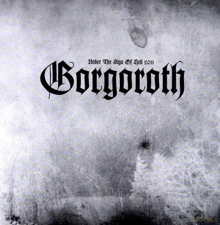 Gorgoroth: Under The Sign Of Hell 2011 [CD]