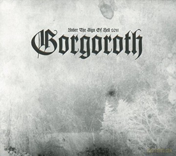 Gorgoroth: Under The Sign Of Hell 2011 (Limited Edition) (digipack) [CD]