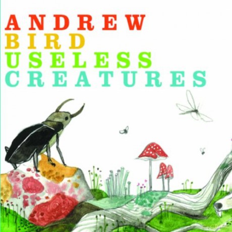 Andrew Bird: Useless Creatures (digipack) [CD]