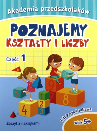 Akademia przedszkolaka. Poznajemy kształty i liczby. Część I [KSIĄŻKA]
