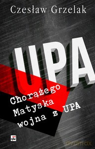 Chorążego Matyska Wojna z UPA [KSIĄŻKA]