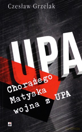 Chorążego Matyska Wojna z UPA [KSIĄŻKA]