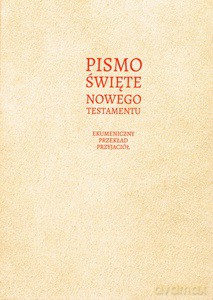 Pismo Święte Nowego Testamentu. Ekumeniczny Przekład Przyjaciół [KSIĄŻKA]
