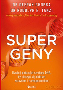 Supergeny. Uwolnij potencjał swojego DNA, by cieszyć się dobrym zdrowiem i samopoczuciem - Deepak Chopra, Rudolph Tanzi [KSIĄŻKA]