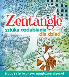 Zentagle. Sztuka ozdabiania dla dzieci [KSIĄŻKA]