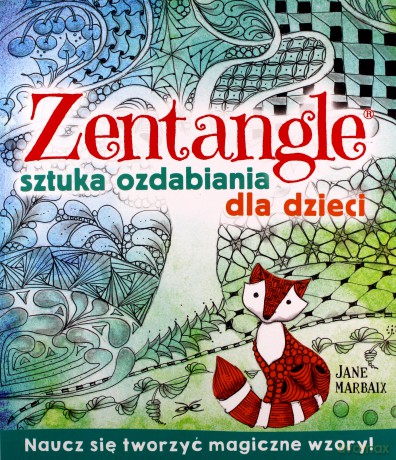 Zentagle. Sztuka ozdabiania dla dzieci [KSIĄŻKA]