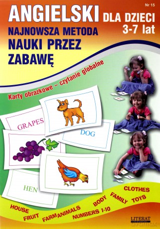 Angielski dla dzieci. Najnowsza metoda nauki przez zabawę 3-7 lat - Katarzyna Piechocka-Empel [KSIĄŻKA]