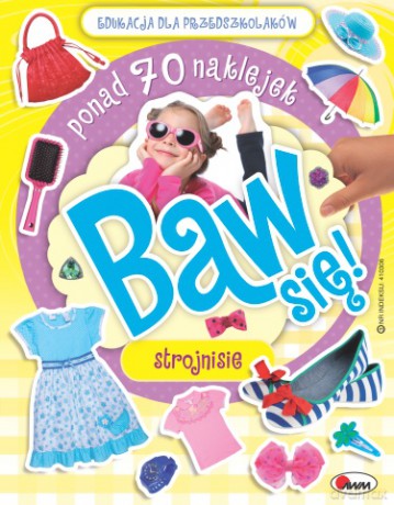 Baw się. Strojnisie - Biegańska-Bartosik Małgorzata [KSIĄŻKA]