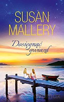Dosięgnąć gwiazd - Susan Mallery [KSIĄŻKA]