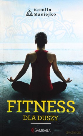 Fitness dla duszy - Kamila Maciejko [KSIĄŻKA]