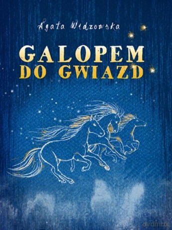 Galopem do gwiazd - Agata Widzowska (twarda) [KSIĄŻKA]
