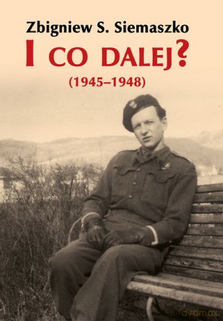 I co dalej 1945-1948 - Zbigniew S. Siemaszko [KSIĄŻKA]