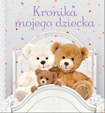 Kronika mojego dziecka (twarda) [KSIĄŻKA]