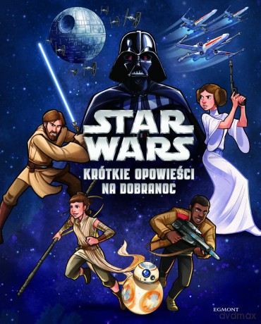 Krótkie opowieści na dobranoc Star Wars (Gwiezdne Wojny) [KSIĄŻKA]