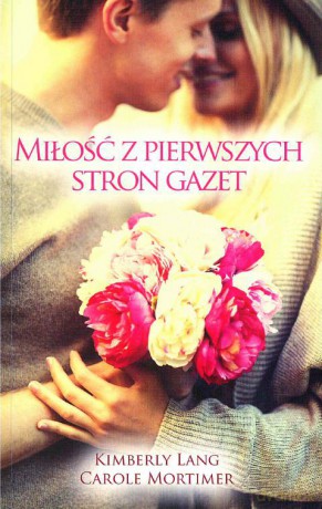 Miłość z pierwszych stron gazet - Kimberly Lang [KSIĄŻKA]