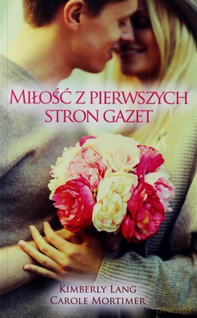 Miłość z pierwszych stron gazet - Kimberly Lang [KSIĄŻKA]