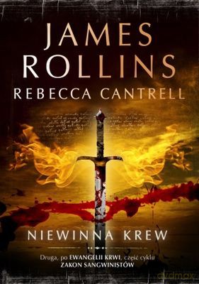 Niewinna krew. Cykl Zakon Sangwinistów część 2 - James Rollins [KSIĄŻKA]