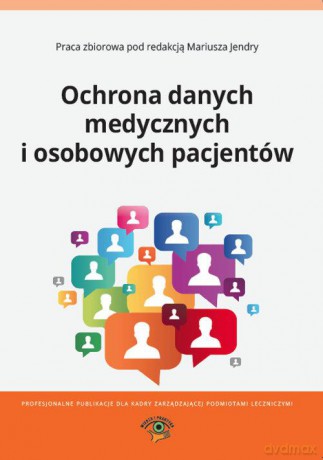 Ochrona danych medycznych i osobowych pacjentów [KSIĄŻKA]