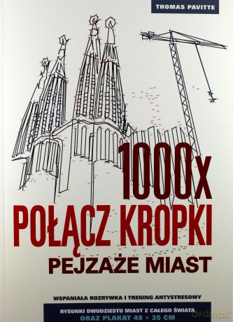 Pejzaże miast 1000x połącz kropki - Thomas Pavitte [KSIĄŻKA]
