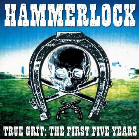 Hammerlock: True Grit: The First Five Years [CD]
