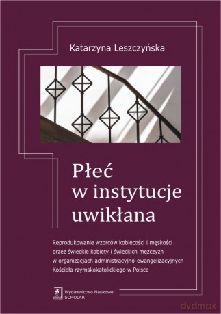 Płeć. W instytucje uwikłana - Katarzyna Leszczyńska [KSIĄŻKA]