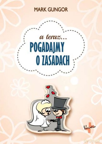Pogadajmy o zasadach - Mark Gungor (twarda) [KSIĄŻKA]