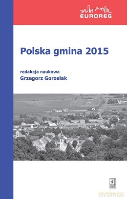 Polska gmina 2015 - Grzegorz Gorzelak [KSIĄŻKA]