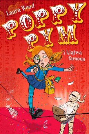 Poppy pym i klątwa Faraona - Laura Wood [KSIĄŻKA]