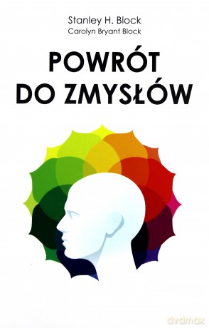Powrót do zmysłów - Stanley H. Block [KSIĄŻKA]
