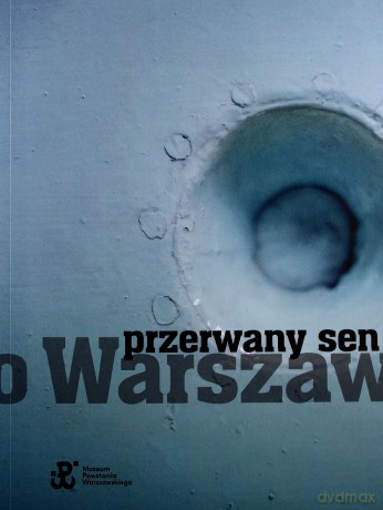 Przerwany sen o Warszawie [KSIĄŻKA]