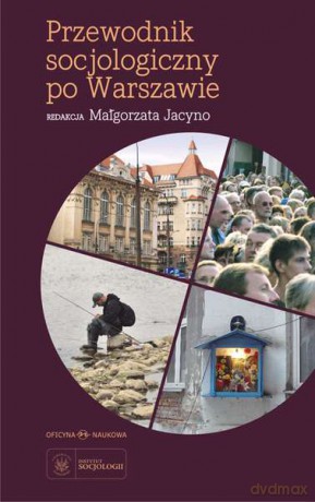 Przewodnik socjologiczny po Warszawie - Małgorzata Jacyno [KSIĄŻKA]