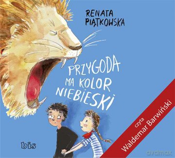 Przygoda ma kolor niebieski - Renata Piątkowska [AUDIOBOOK]