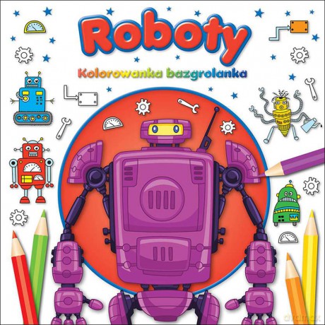Roboty. Kolorowanka bazgrolanka [KSIĄŻKA]