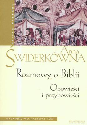 Rozmowy o Biblii. Opowieści i przypowieści - Anna Świderkówna [KSIĄŻKA]