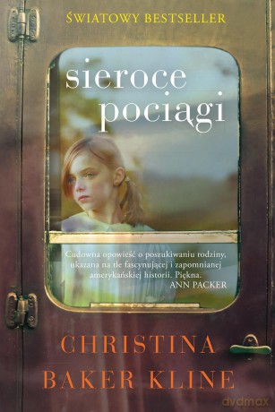 Sieroce pociągi - Christina Baker-Kline [KSIĄŻKA]