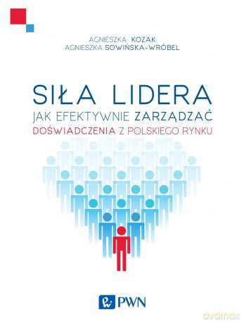 Siła lidera - Agnieszka Kozak [KSIĄŻKA]